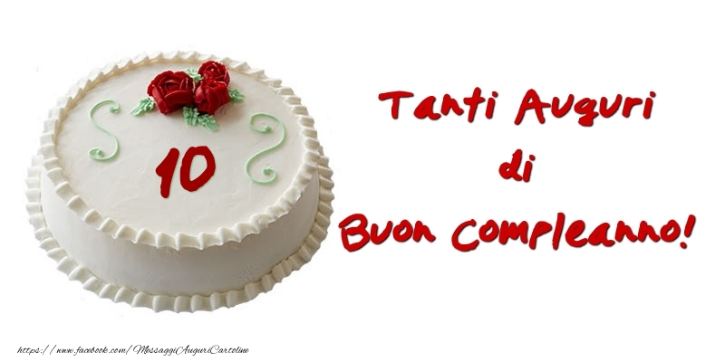 Torta 10 anni Tanti auguri di Buon Compleanno!