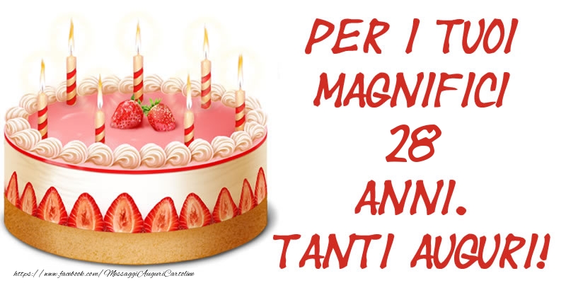 Torta per i tuoi magnifici 28 anni. Tanti Auguri!