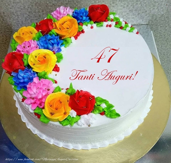 47 anni Tanti Auguri!- Torta
