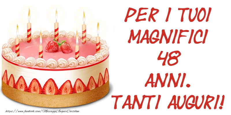 Torta per i tuoi magnifici 48 anni. Tanti Auguri!