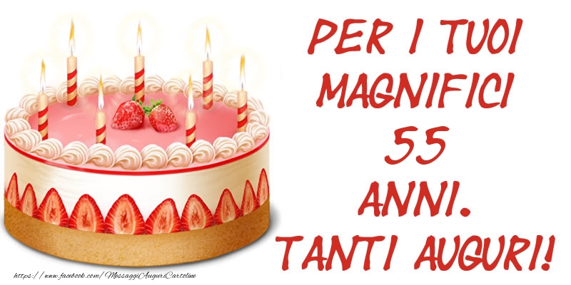Torta per i tuoi magnifici 55 anni. Tanti Auguri!