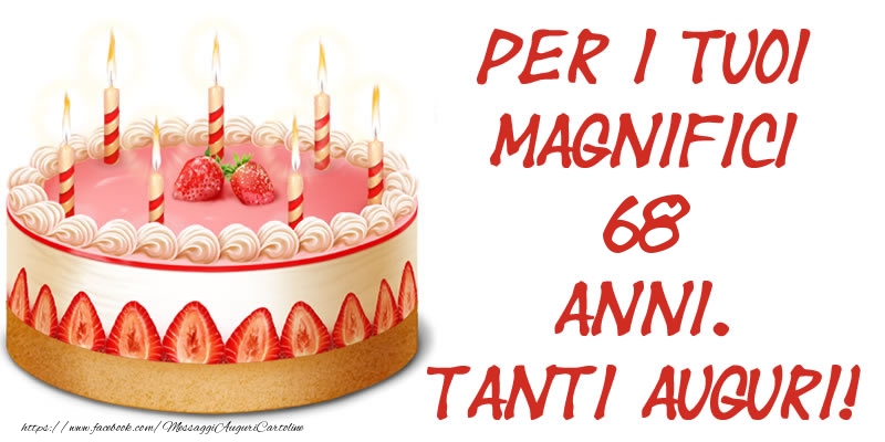 Torta per i tuoi magnifici 68 anni. Tanti Auguri!
