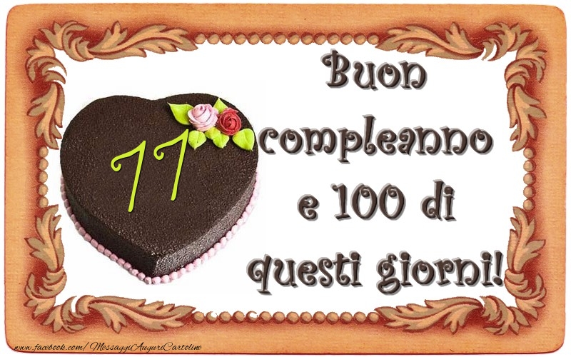 77 anni Buon  compleanno  e 100 di  questi giorni!