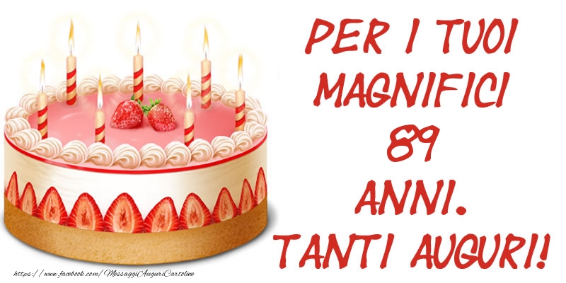 Torta per i tuoi magnifici 89 anni. Tanti Auguri!