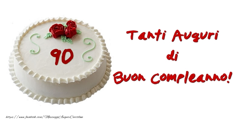 Torta 90 anni Tanti auguri di Buon Compleanno!