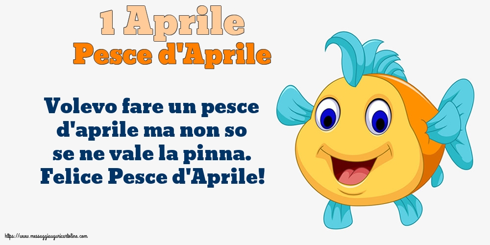 1 Aprile - Pesce d'Aprile
