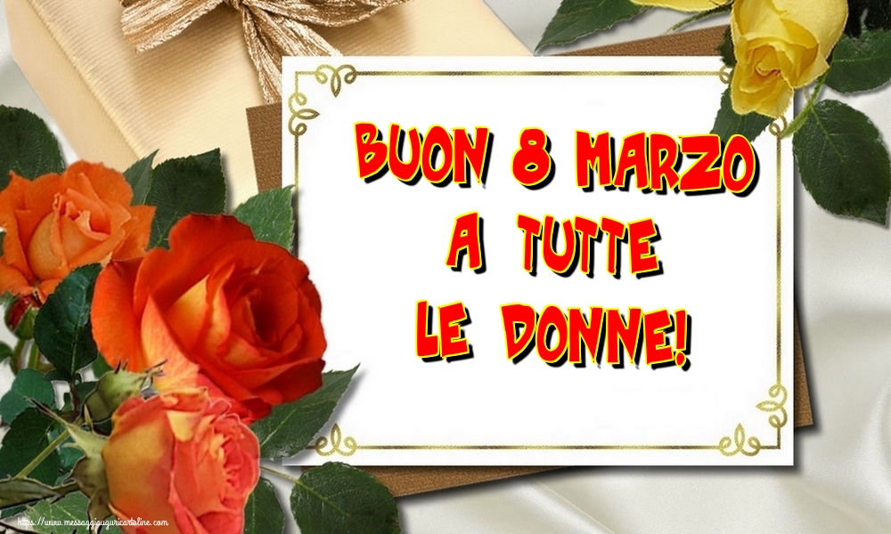 Buon 8 Marzo a tutte le donne!