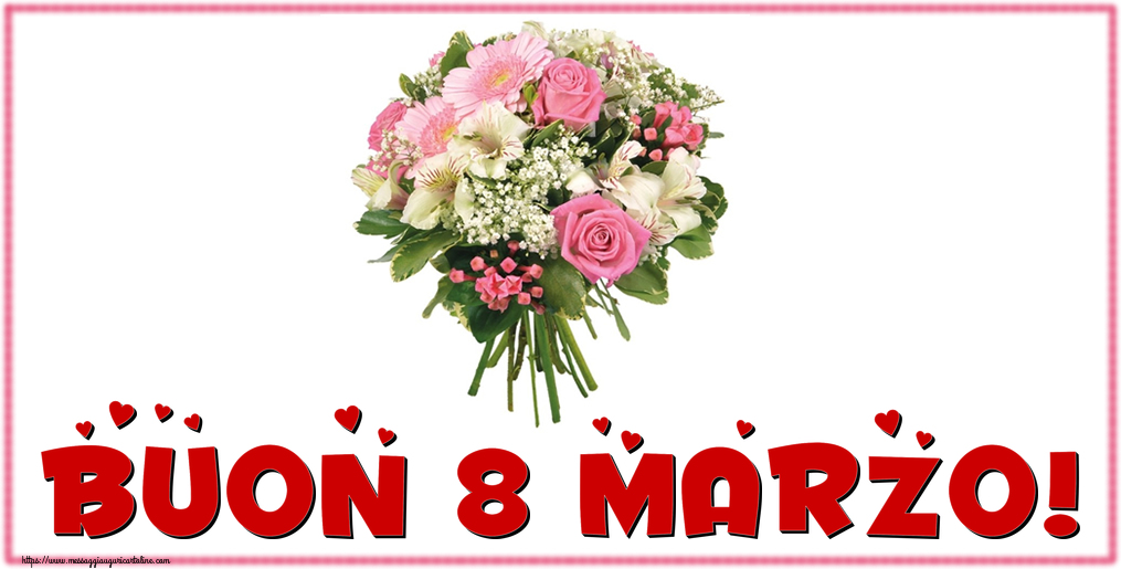 Cartoline di 8 Marzo - Buon 8 Marzo! - messaggiauguricartoline.com
