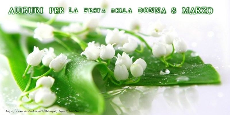 Auguri per la Festa della Donna 8 Marzo