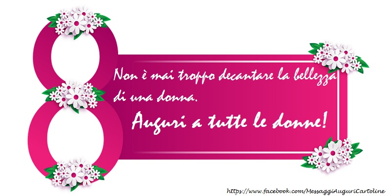 Non è mai troppo decantare la bellezza di una donna.