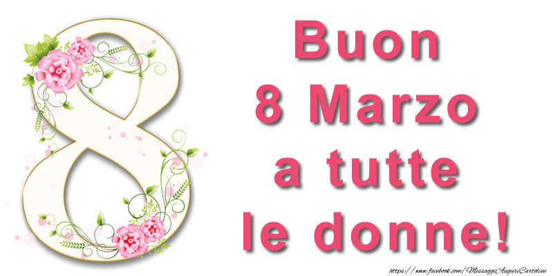 Buon 8 Marzo a tutte le donne!