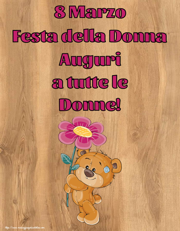 8 Marzo Festa della Donna Auguri a tutte le Donne! ~ Teddy con fiore