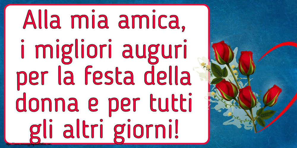Alla mia amica, i migliori auguri per la festa della donna e per tutti gli altri giorni! ~ 5 rose rosse con cuori