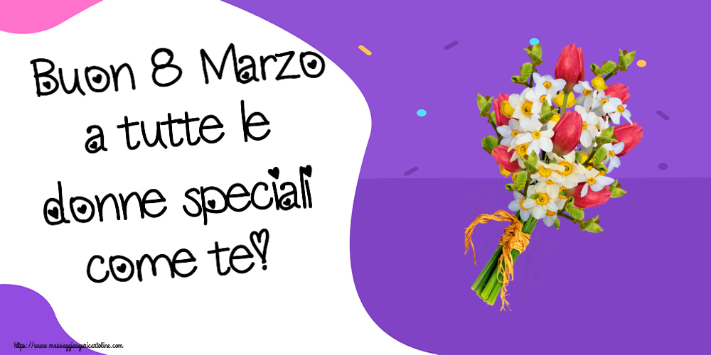 Buon 8 Marzo a tutte le donne speciali come te! ~ bouquet di tulipani