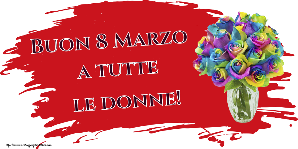 Buon 8 Marzo a tutte le donne! ~ rose arcobaleno in vaso