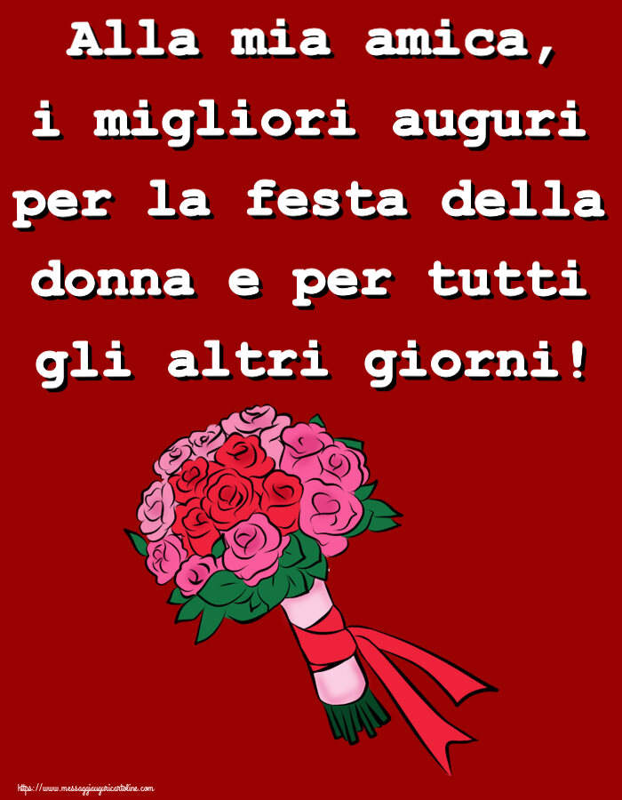 Alla mia amica, i migliori auguri per la festa della donna e per tutti gli altri giorni! ~ bouquet di fiori - pittura