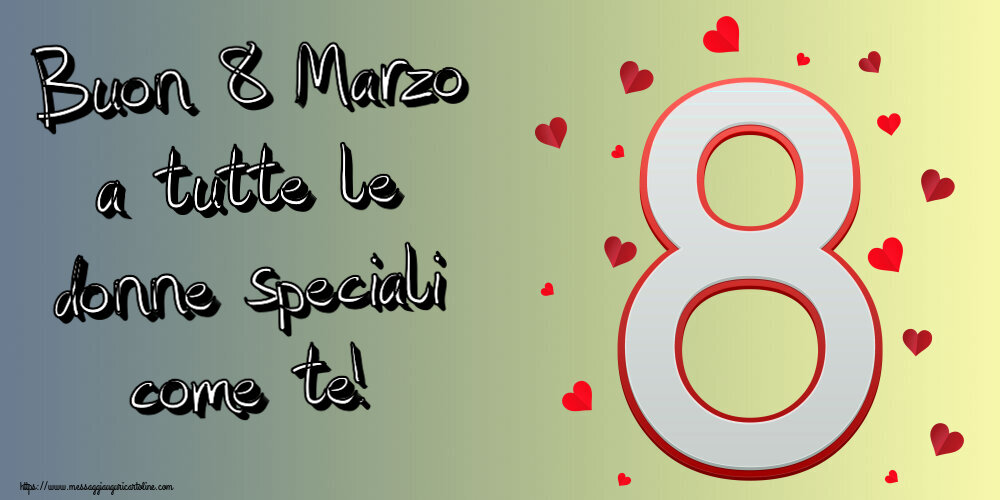 Buon 8 Marzo a tutte le donne speciali come te! ~ 8 con cuore