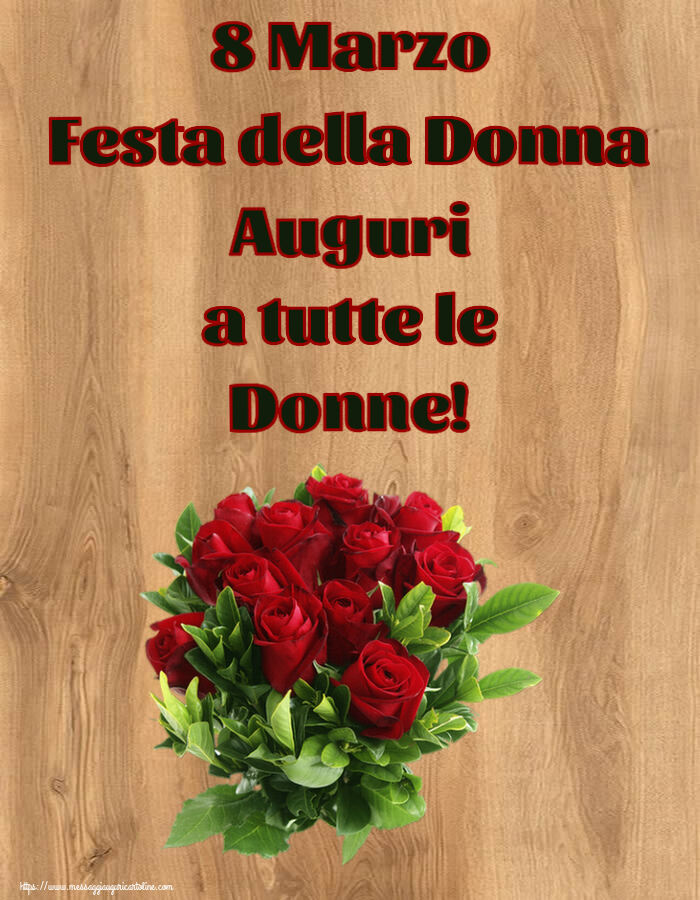 8 Marzo Festa della Donna Auguri a tutte le Donne! ~ rose rosse
