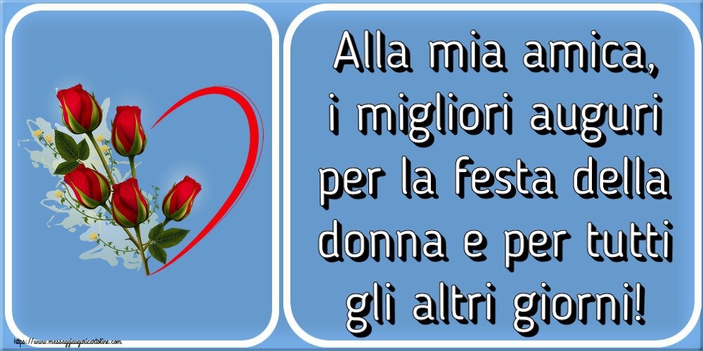 Alla mia amica, i migliori auguri per la festa della donna e per tutti gli altri giorni! ~ 5 rose rosse con cuori