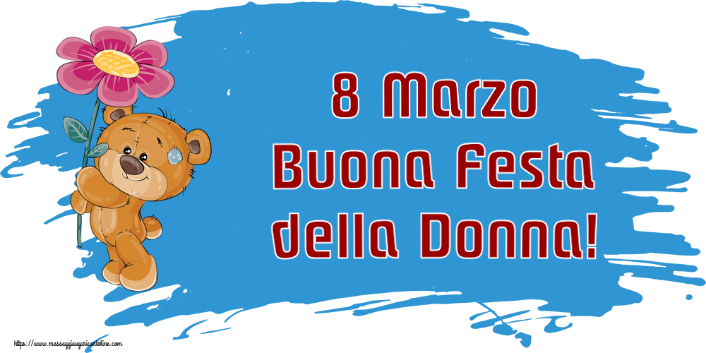 8 Marzo Buona Festa della Donna! ~ Teddy con fiore