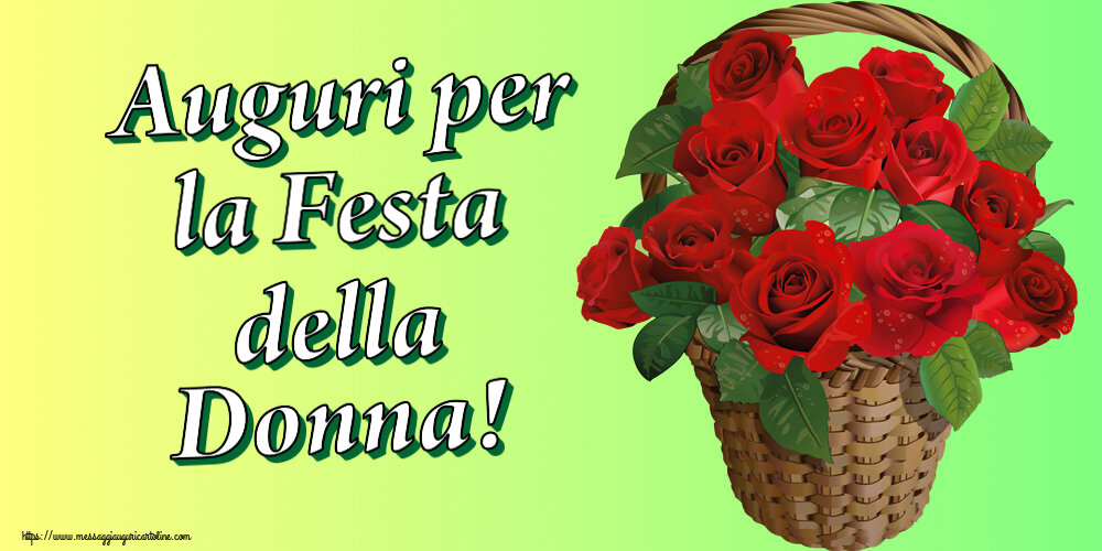 Auguri per la Festa della Donna! ~ rose rosse nel cesto