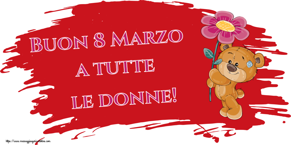 Buon 8 Marzo a tutte le donne! ~ Teddy con fiore