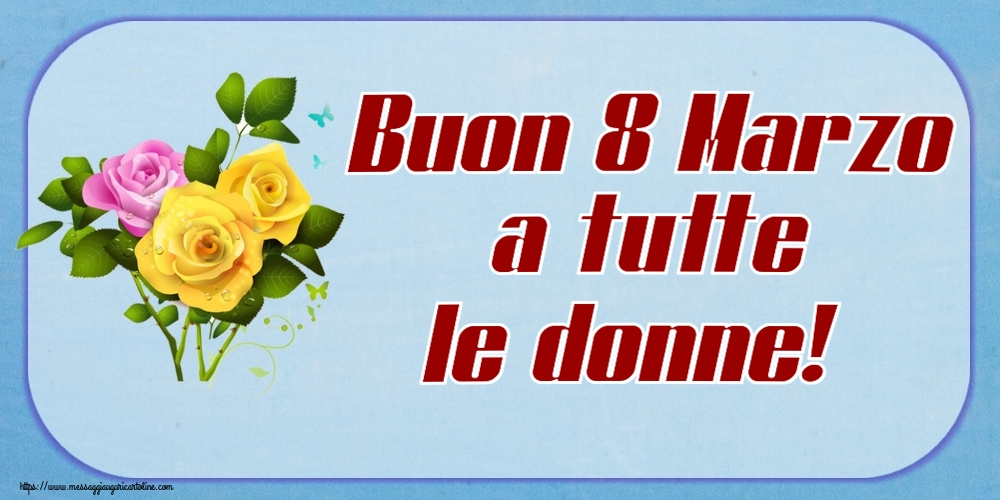 Buon 8 Marzo a tutte le donne! ~ tre rose