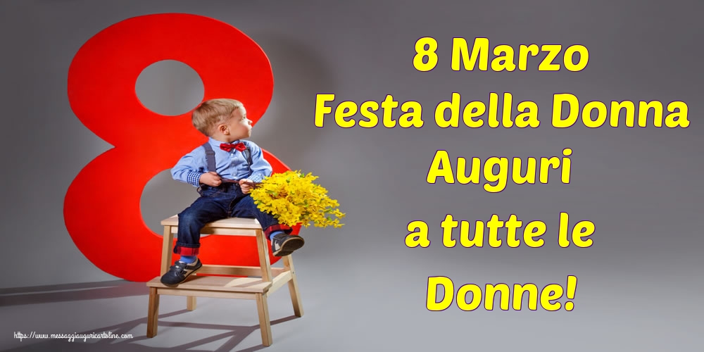 8 Marzo Festa della Donna Auguri a tutte le Donne!