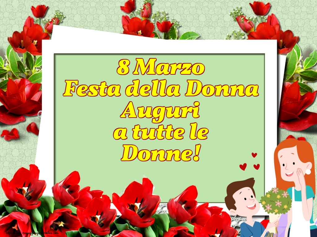 8 Marzo Festa della Donna Auguri a tutte le Donne!