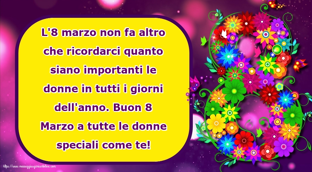 Buon 8 Marzo a tutte le donne speciali come te!
