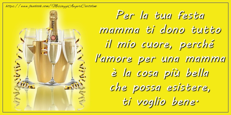 Cartoline di Festa della mamma - Per la tua festa mamma ti dono tutto il mio cuore - messaggiauguricartoline.com