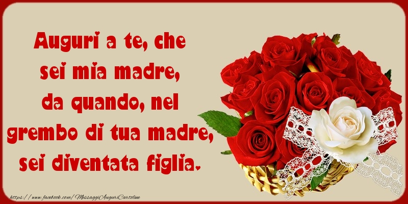 Cartoline di Festa della mamma - Auguri a te, che sei mia madre - messaggiauguricartoline.com