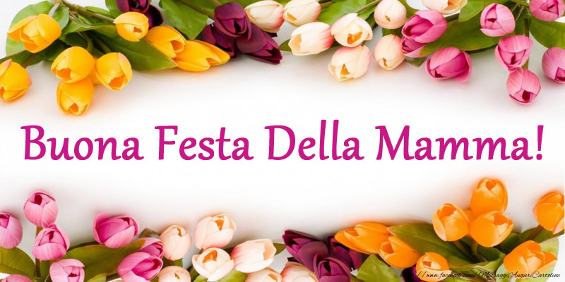 Buona Festa Della Mamma!