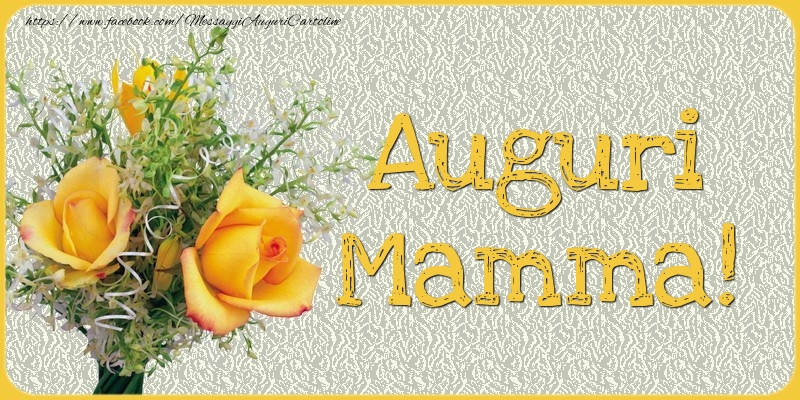 Auguri Mamma!