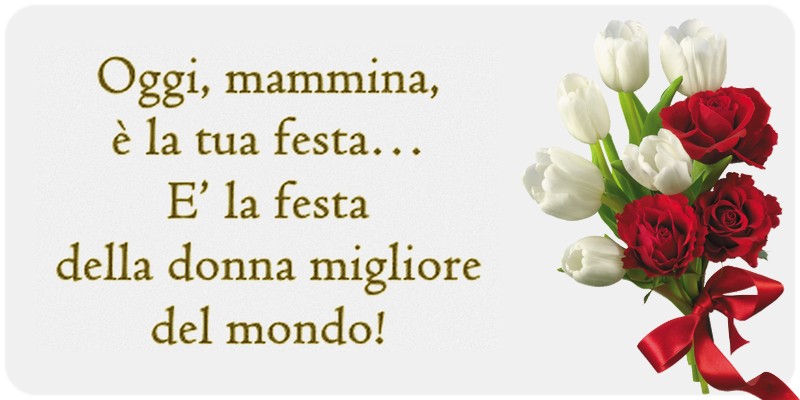 Buona Festa della Mamma! 13-05-2017