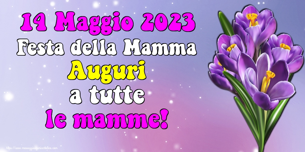 14 Maggio 2023 Festa della Mamma Auguri a tutte le mamme!