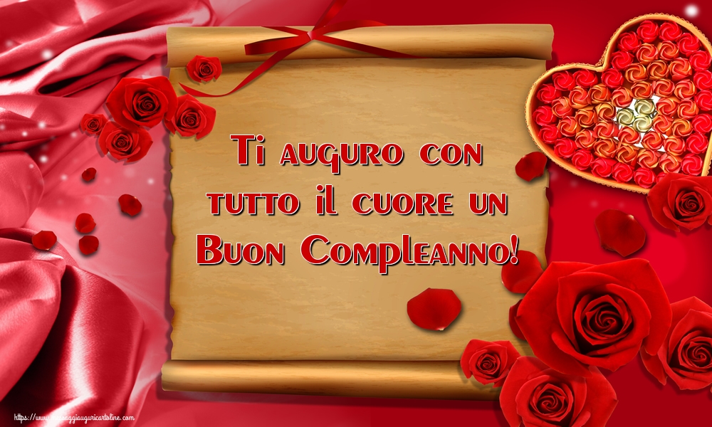 Ti auguro con tutto il cuore un Buon Compleanno!