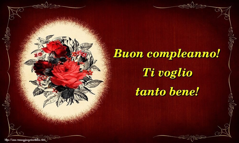 Buon compleanno! Ti voglio tanto bene!