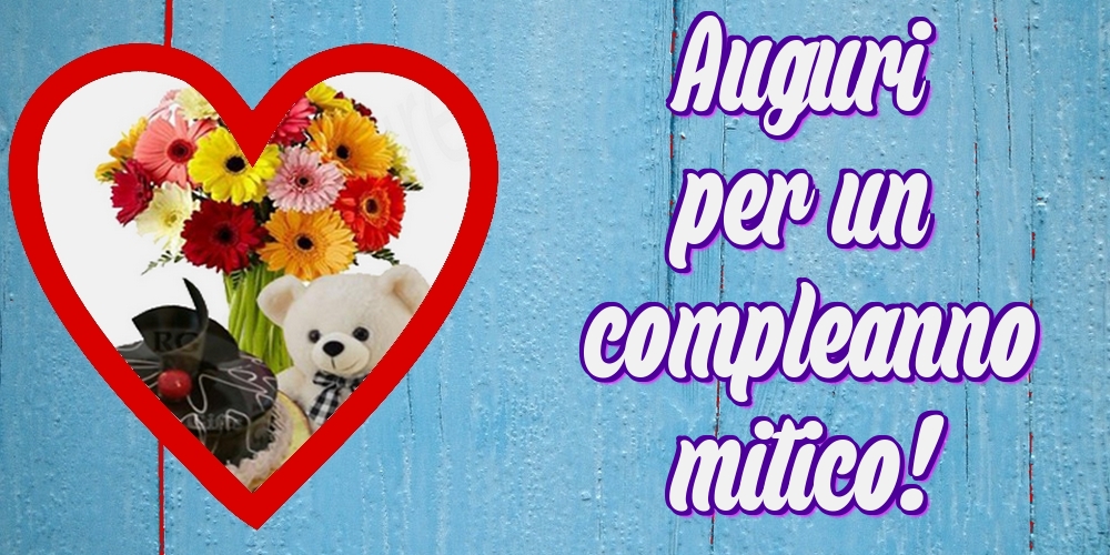 Auguri per un compleanno mitico!