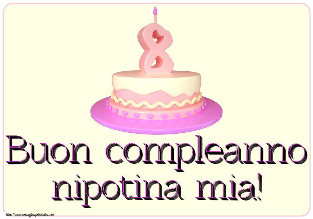 Bambini Buon compleanno nipotina mia! ~ Torta 8 anni