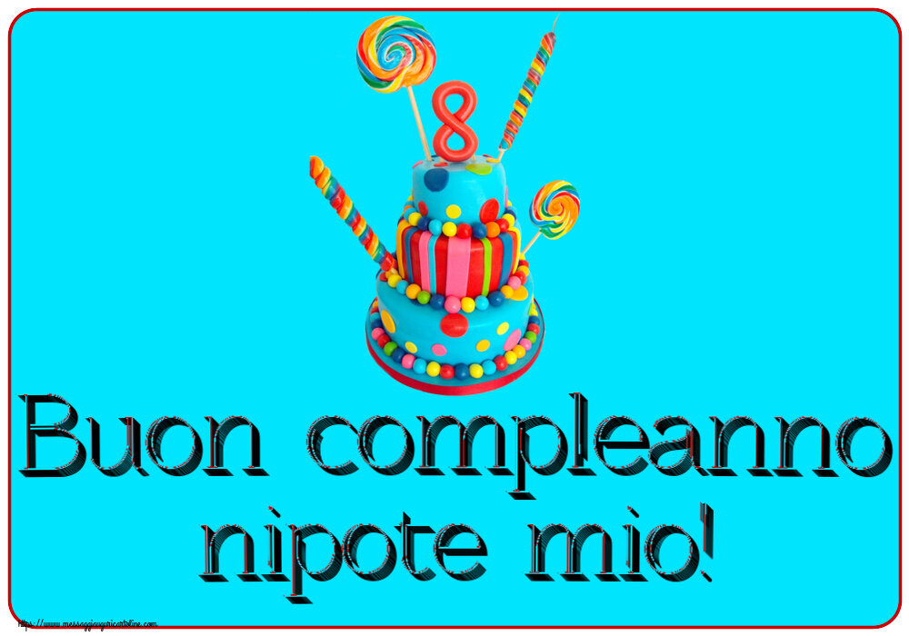 Buon compleanno nipote mio! ~ Torta 8 anni