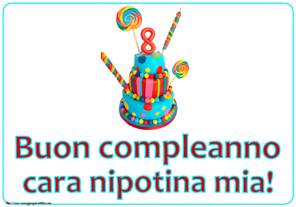 Buon compleanno cara nipotina mia! ~ Torta 8 anni