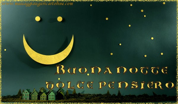 Cartoline di buonanotte - Buonanotte  dolce pensiero! - messaggiauguricartoline.com