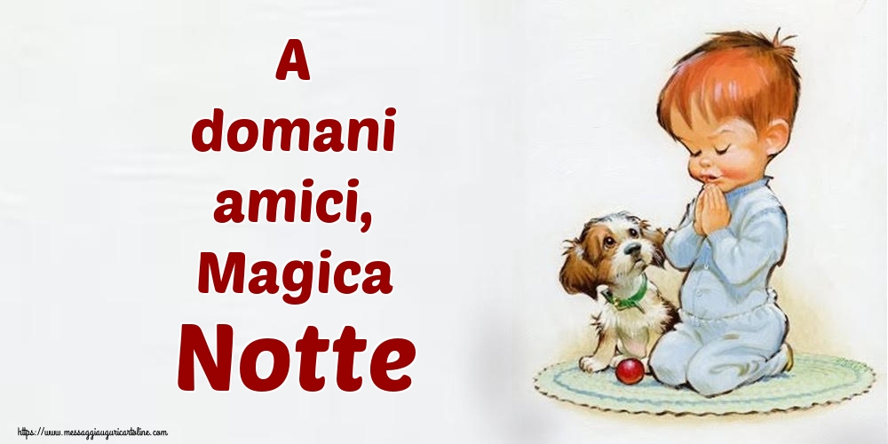 Cartoline di buonanotte - A domani amici, Magica Notte - messaggiauguricartoline.com