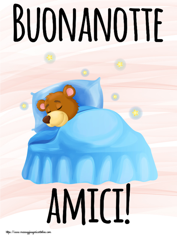 Buonanotte Buonanotte amici!