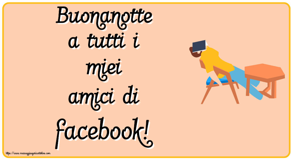 Buonanotte Buonanotte a tutti i miei amici di facebook!