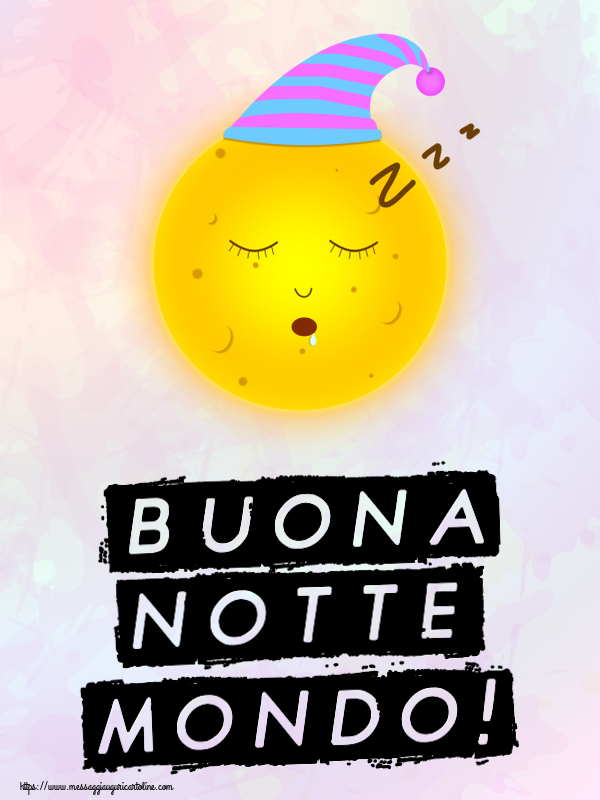 Buonanotte Buona notte mondo!