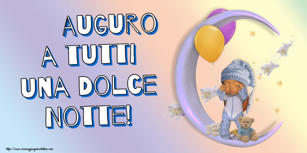 Auguro a tutti una Dolce Notte!