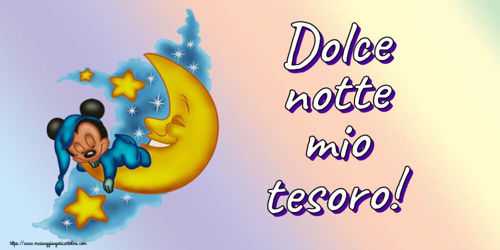 Buonanotte Dolce notte mio tesoro!