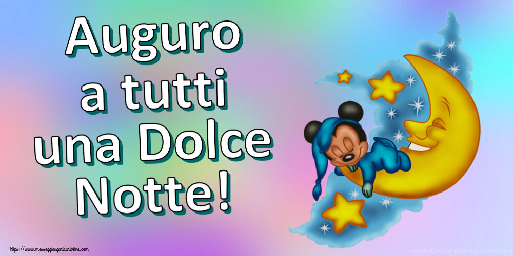 Buonanotte Auguro a tutti una Dolce Notte!